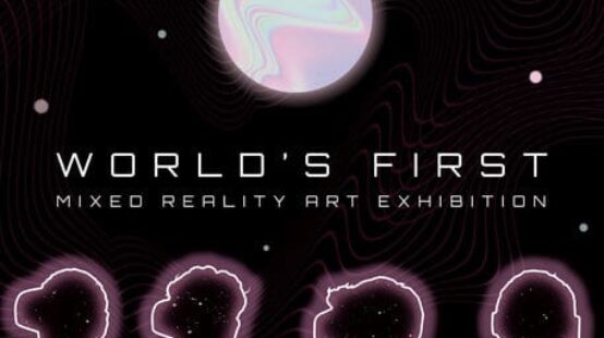 Local Digital Business Teams Up with Artists for World's First Mixed Reality Art Exhibition