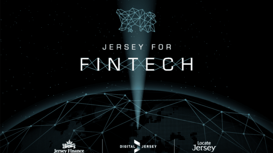 Embracing Fintech To Bolster Jersey’s Proposition