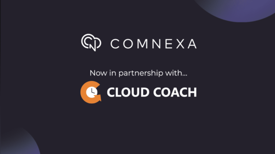 Announcing new Comnexa & Cloud Coach Partnership