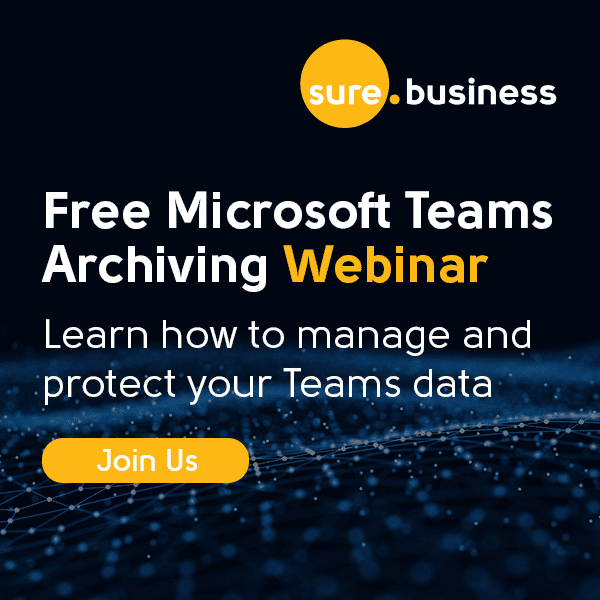 Sure Business – Free Microsoft Teams Archiving Webinar