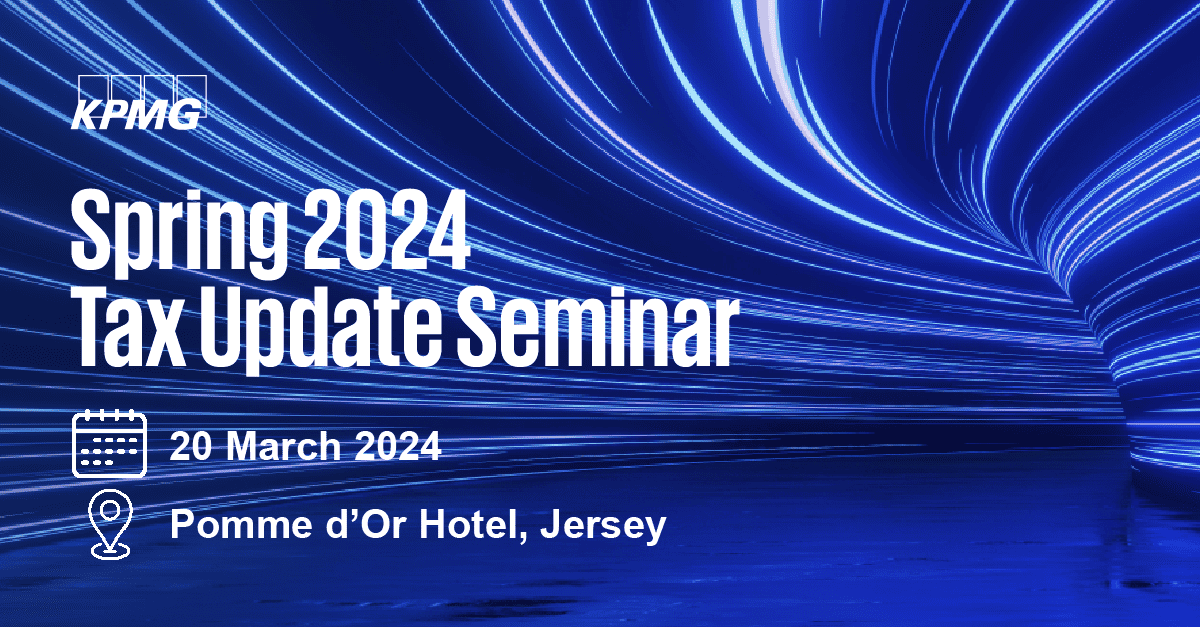 KPMG Tax Update Seminar Spring 2024 Wednesday 20 March Digital Jersey