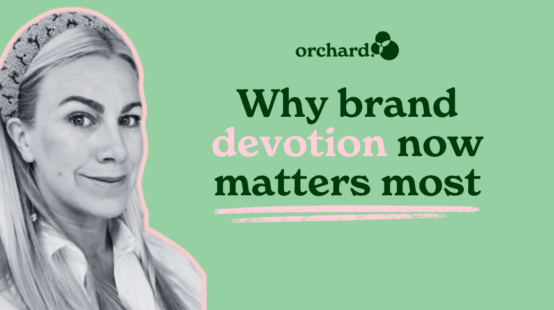 From Brand Loyalty to Devotion: The Necessary Shift to Stay Relevant