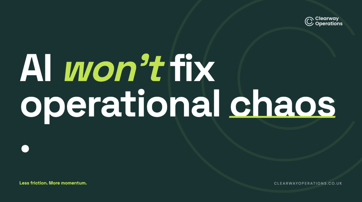 There’s a noticeable shift happening across a lot of growing businesses right now. Founders are being asked what their AI strategy is. Teams are experimenting with AI tools internally. Businesses are trying to automate parts of sales, onboarding, reporting, delivery, and support. In a lot of cases, there’s also an underlying pressure not to fall behind, and honestly, I understand it. AI is already changing the way businesses operate. Used properly, it can absolutely improve efficiency, consistency, visibility, and capacity. I think a lot of the excitement around it is justified. But I also think a lot of businesses are introducing AI into environments that are already operationally unclear. AI learns from the way your business already works One of the biggest misconceptions I keep seeing is the idea that AI somehow creates operational clarity, but it doesn’t. AI agents learn from the way your business already operates. If your onboarding process lives partly in Slack, partly in outdated documentation, partly in someone’s head, and partly in the founder stepping in whenever something goes wrong, that becomes the environment the AI is learning from too. The same thing happens in sales. A lot of founder-led businesses believe they have a clear sales process because deals are still being won. But when you look more closely, the process often changes depending on who’s leading the conversation, how involved the founder becomes, or what kind of client is being spoken to. Messaging, qualification and follow up varies, and important context lives in inboxes and conversations rather than in any structured system. Humans are surprisingly good at compensating for ambiguity but AI is not. An AI SDR or automated sales workflow can only work from the information and patterns it’s given. If the underlying behaviour is inconsistent, the output becomes inconsistent too. Instead of creating efficiency, businesses end up scaling confusion faster. Founder dependency becomes more obvious This is especially noticeable in growing service businesses. I spend a lot of time inside founder-led companies, and one of the most common patterns is that the founder is still acting as the operational glue. They approve things informally, answer questions nobody else can answer, fill gaps between teams, and make judgement calls that have never actually been documented anywhere. Over time, the business adapts around that behaviour. People learn who to ask. Processes become flexible rather than defined. Things continue moving, but mostly because the right people know how to navigate the mess. Then AI gets introduced into the middle of it. Suddenly the business realises there isn’t actually a clear process to automate. There are just a lot of unwritten decisions happening in real time. I think this is where a lot of businesses are going to struggle over the next few years. Not because AI doesn’t work, but because operational clarity inside the business was never as strong as people thought it was. AI amplifies systems The businesses seeing the best results from AI usually aren’t the ones chasing every new tool, they’re the ones with enough operational consistency underneath for AI to work properly. Clear ownership, defined workflows, consistent delivery standards, up-to-date documentation and less reliance on certain people holding everything together. AI is a multiplier. When the underlying operational structure is strong, AI can increase speed, reduce friction, improve visibility, and create real momentum. But when the structure underneath is fragmented, AI tends to amplify the fragmentation too. I think a lot of businesses are approaching AI as though it will remove the need to properly operationalise the business. In reality, I think it’s making operational clarity more important than ever. The businesses that benefit most from AI Used properly, AI can remove friction, speed up delivery, improve visibility, and create capacity that growing businesses desperately need. But AI works best when there’s enough operational clarity underneath it to support it properly. This can look like clear ownership, defined workflows, consistent delivery standards, up-to-date documentation and less reliance on certain people holding everything together. I think a lot of businesses are approaching AI as though it will remove the need to properly operationalise the business. In reality, it’s making operational clarity more important than ever. That being said, businesses shouldn’t wait for perfection before using AI. But the more operational clarity that exists underneath, the more effective AI becomes. The businesses that move fastest with AI probably won’t be the ones adopting the most tools. They’ll be the ones that already understand how their business actually works. If your business is growing faster than the systems behind it can support, now is probably the right time to fix the underlying structure before adding more complexity on top. That’s exactly the kind of work we help businesses with at Clearway Operations. Book a discovery call now to find out how we can help you. https://clearwayoperations.co.uk/