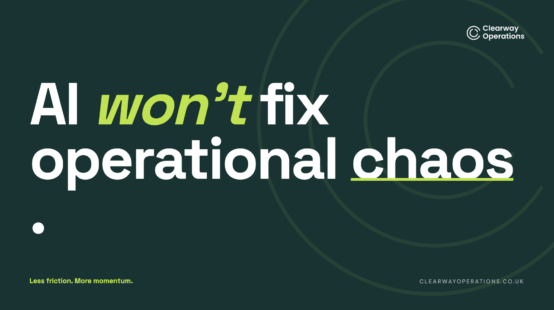 AI Won’t Fix Operational Chaos